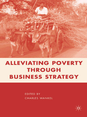 cover image of Alleviating Poverty through Business Strategy